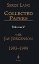 Collected Papers, Volume V: 1993-1999 - Serge Lang, Jay Jorgenson