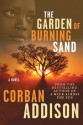 The Garden of Burning Sand - Corban Addison