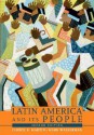 Latin America and Its People, Combined Volume (2nd Edition) - Cheryl Martin, Mark Wasserman