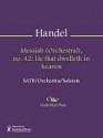 Messiah (Orchestral), no. 42: He that dwelleth in heaven - Georg Friedrich Händel