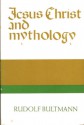 Jesus Christ and Mythology - Rudolf Karl Bultmann