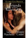 Friends With Benefits - Lena Matthews, Maggie Casper