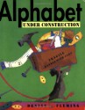 Alphabet Under Construction - Denise Fleming