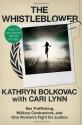 The Whistleblower: Sex Trafficking, Military Contractors, and One Woman's Fight for Justice - Kathryn Bolkovac, Cari Lynn