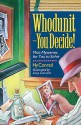 Whodunit--You Decide!: Mini-Mysteries for You to Solve - Hy Conrad, Lucy Corvino