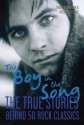 The Boy in the Song: The True Stories Behind 50 Rock Classics - Michael Heatley, Frank Hopkinson