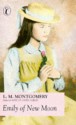 Emily of New Moon - L.M. Montgomery