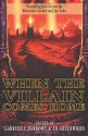 When the Villain Comes Home - Gabrielle Harbowy, Ed Greenwood, Jay Lake, Rosemary Jones, Camille Alexa, Erik Scott de Bie, Chaz Brenchley, Eugie Foster, David Sakmyster, Marie Bilodeau, Richard Lee Byers, K.D. McEntire, Peadar Ó Guilín, Jim C. Hines, Ari Marmell, Karin Lowachee, J.M. Frey, Clint Talbe