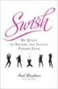 Swish: My Quest to Become the Gayest Person Ever - Joel Derfner