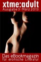 xtme:adult (Das eBookmagazin für erotische Literatur) (German Edition) - Inka Loreen Minden, Madame Whipheart, Savannah Davis, Mario Nett, Emma Schneider, Ava Pink, Pat McCraw, Miss Mary, Atlanta B., Barbara Corsten