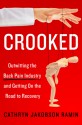 Crooked: Outwitting the Back Pain Industry and Getting on the Road to Recovery - Cathryn Jakobson Ramin