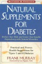 Natural Supplements for Diabetes: Practical and Proven Health Suggestions for Types 1 and 2 Diabetes - Frank Murray