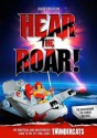 Hear the Roar! the Unofficial and Unauthorised Guide to the Hit 1980s Series Thundercats - David Crichton