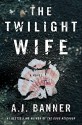 The Twilight Wife - Lisa A. Banner