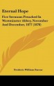 Eternal Hope: Five Sermons Preached in Westminster Abbey, November and December, 1877 (1878) - Frederic William Farrar