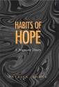 Habits of Hope: A Pragmatic Theory - Patrick Shade