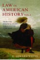 Law in American History, Vol. I: From the Colonial Years Through the Civil War - G. Edward White