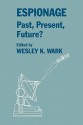 Espionage: Past, Present, Future? - Wesley K. Wark