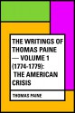 The Writings of Thomas Paine - Volume 1 (1774-1779): The American Crisis - Thomas Paine