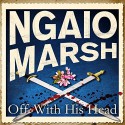 Off With His Head - Ric Jerrom, Ngaio Marsh