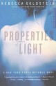 Properties of Light: A Novel of Love, Betrayal, and Quantum Physics - Rebecca Newberger Goldstein