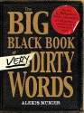 The Big Black Book of Very Dirty Words - Alexis Munier