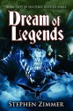 Dream of Legends - Stephen Zimmer, Karen Leet, Matthew Perry