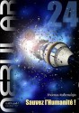 NEBULAR Épisode 24 - Sauvez l'Humanité ! (French Edition) - Thomas Rabenstein, Gérard Girolami, Michel Vannereux, Yann Cadoret