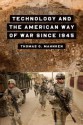 Technology and the American Way of War Since 1945 - Thomas G. Mahnken