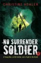 No Surrender Soldier - Christine Kohler