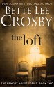 The Loft: Memory House Collection (Memory House Series Book 2) - Bette Lee Crosby