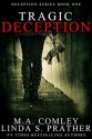 Tragic Deception - M.A. Comley, Linda S. Prather