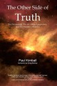 The Other Side of Truth: The Paranormal, The Art of the Imagination, and the Human Condition - Paul Kimball, Greg Bishop