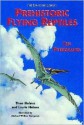 Prehistoric Flying Reptiles: The Pterosaurs - Thom Holmes, Laurie Holmes