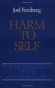 Harm to Self (Moral Limits of the Criminal Law) - Joel Feinberg