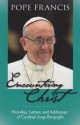 Encountering Christ: Homilies, Letters and Addresses of Cardinal Jorge Bergoglio - Pope Francis