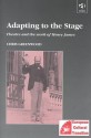 Adapting to the Stage: Theater and the Work of Henry James - Christopher Greenwood