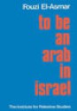 To Be An Arab In Israel - Fouzi El-Asmar