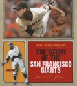 The Story of the San Francisco Giants - Michael E. Goodman