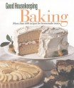 The Good Housekeeping Baking: More Than 600 Recipes for Homemade Treats - Good Housekeeping, Good Housekeeping