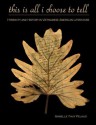 This Is All I Choose to Tell: History and Hybridity in Vietnamese American Literature (Asian American History & Cultu) - Isabelle Thuy Pelaud