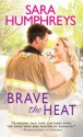 Brave the Heat - Sara Humphreys