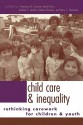 Child Care and Inequality: Rethinking Carework for Children and Youth - Francesca M. Cancian, Rebecca Reviere, Andrew London, Mary Tuominen, Andrew S. London, Demie Kurtz