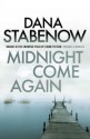 Midnight Come Again - Dana Stabenow