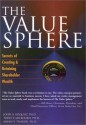 The Value Sphere: Secrets of Creating and Retaining Shareholder Wealth - John A. Boquist, Anjan V. Thakor