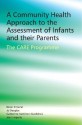 A Community Health Approach to the Assessment of Infants and Their Parents: The CARE Programme - Kevin D. Browne, Jo Douglas, Jean Hegarty