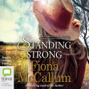 Standing Strong - Fiona McCallum, Jennifer Vuletic, Bolinda Publishing Pty Ltd