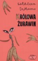 Królowa żurawin - Kathleen DeMarco