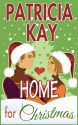 Home for Christmas - Patricia Kay