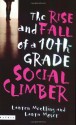 The Rise and Fall of a 10th Grade Social Climber - Lauren Mechling, Laura Moser